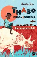 Thabo: Detektiv und Gentleman 01. Der Nashorn-Fall di Kirsten Boie edito da Oetinger Taschenbuch GmbH
