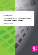 The Performance of Socially Responsible Investment Funds in Europe di Eva Maria Kreibohm edito da Josef Eul Verlag GmbH