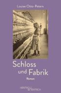Schloss und Fabrik di Louise Otto-Peters edito da Hentrich & Hentrich