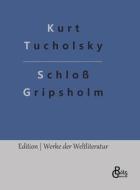 Schloß Gripsholm di Kurt Tucholsky edito da Gröls Verlag