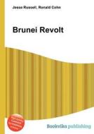 Brunei Revolt di Jesse Russell, Ronald Cohn edito da Book On Demand Ltd.
