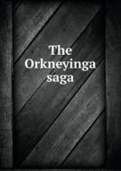The Orkneyinga Saga di Joseph Anderson edito da Book On Demand Ltd.