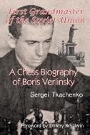 First Grandmaster of the Soviet Union di Sergei Tkachenko edito da Limited Liability Company Elk and Ruby Publishing