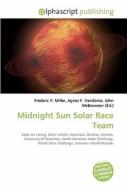 Midnight Sun Solar Race Team di #Miller,  Frederic P. Vandome,  Agnes F. Mcbrewster,  John edito da Alphascript Publishing
