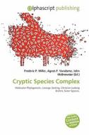 Cryptic Species Complex edito da Betascript Publishing