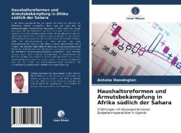 Haushaltsreformen und Armutsbekämpfung in Afrika südlich der Sahara di Ashaba Hannington edito da Verlag Unser Wissen