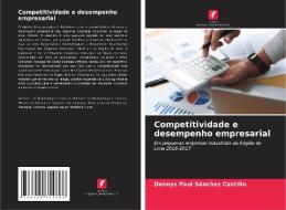 Competitividade e desempenho empresarial di Dennys Paul Sánchez Castillo edito da Edições Nosso Conhecimento