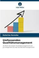 Umfassendes Qualitätsmanagement di Katerina Kareska edito da Verlag Unser Wissen