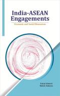 India-asean Engagements di Dr Faisal Ahmed edito da New Century Publications