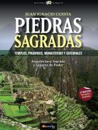 Piedras Sagradas: Templos, Piramides, Monasterios y Catedrales, Arqitectura Sagrada y Lugares de Poder di Juan Cuesta edito da EDICIONES NOWTILUS SL