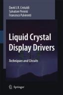 Liquid Crystal Display Drivers di David J. R. Cristaldi, Salvatore Pennisi, Francesco Pulvirenti edito da Springer Netherlands