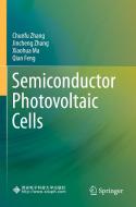 Semiconductor Photovoltaic Cells di Chunfu Zhang, Qian Feng, Xiaohua Ma, Jincheng Zhang edito da Springer Singapore
