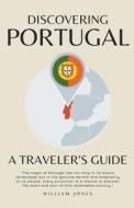 Discovering Portugal di William Jones edito da Mamba Press