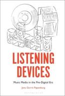 Listening Devices di Jens Gerrit Papenburg edito da BLOOMSBURY ACADEMIC