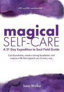 Magical Self-Care di Walka Sara Walka edito da The Sisters Enchanted