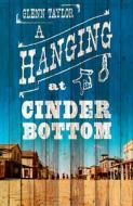 A Hanging at Cinder Bottom di Glenn Taylor edito da HarperCollins Publishers