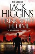 Drink with the Devil di Jack Higgins edito da HarperCollins Publishers