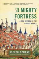 A Mighty Fortress di Steven Ozment edito da Harper Collins Publ. USA