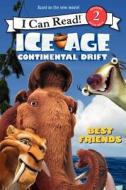 Ice Age: Continental Drift: Best Friends di J. E. Bright edito da HARPERCOLLINS