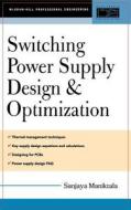 Switching Power Supply Design And Optimization di S. Maniktala edito da Mcgraw-hill Education - Europe