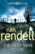 The Best Man To Die di Ruth Rendell edito da Cornerstone