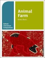 Oxford Literature Companions: Animal Farm di Carmel Waldron edito da OUP Oxford