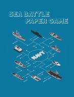 SEA BATTLE PAPER GAME: ACTIVITY BOOK FOR di JEANPAULMOZART edito da LIGHTNING SOURCE UK LTD