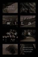 Wildness di Gavin van Horn edito da The University of Chicago Press
