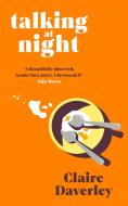 Talking At Night di Claire Daverley edito da Penguin Books Ltd