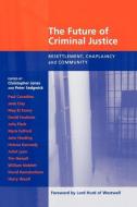 Future of Criminal Justice, The - Resettlement, Chaplaincy and Community di Peter Sedgewick, Christopher Jones edito da SPCK