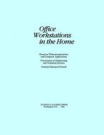 Office Workstations In The Home di National Research Council, Division on Engineering and Physical Sciences, Commission on Engineering and Technical Systems, Board on Telecommunications an edito da National Academies Press