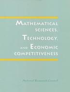 Mathematical Sciences, Technology, And Economic Competitiveness di National Research Council, Division on Engineering and Physical Sciences, Mathematics Commission on Physical Sciences, Board on Mathemat edito da National Academies Press