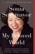 My Beloved World di Sonia Sotomayor edito da Random House LCC US