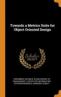 Towards a Metrics Suite for Object Oriented Design di Shyam R. Chidamber, Chris F. Kemerer edito da FRANKLIN CLASSICS TRADE PR