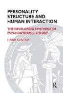 Personality Structure and Human Interaction di Harry Y. Guntrip edito da Taylor & Francis Ltd