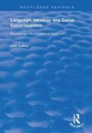 Language, Ideology And Social Consciousness di Chik Collins edito da Taylor & Francis Ltd