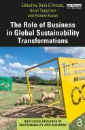 The Role Of Business In Global Sustainability Transformations edito da Taylor & Francis Ltd
