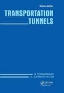 Transportation Tunnels di S. Ponnuswamy, D. Johnson Victor edito da Taylor And Francis