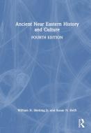 Ancient Near Eastern History And Culture di William H. Stiebing Jr., Susan N. Helft edito da Taylor & Francis Ltd