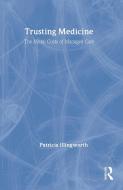 Trusting Medicine di Patricia Illingworth edito da Routledge