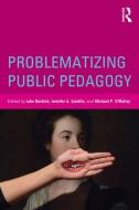 Problematizing Public Pedagogy edito da Taylor & Francis Ltd