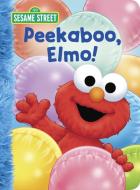 Peekaboo, Elmo! di Constance Allen edito da Random House Books for Young Readers