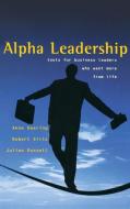 Alpha Leadership di Anne Deering, Robert Dilts, Julian Russell edito da John Wiley & Sons