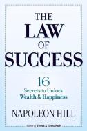The Law of Success: 16 Secrets to Unlock Wealth and Happiness di Napoleon Hill edito da Dover Publications Inc.