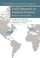 Field Research in Political Science di Diana Kapiszewski, Lauren M. MacLean, Benjamin L. Read edito da Cambridge University Press