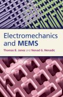 Electromechanics and MEMS di Thomas B. (Professor of Electrical Engineering Jones, Nenad G. (Rochester I Nenadic edito da Cambridge University Press