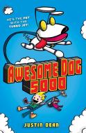 Awesome Dog 5000 (Book 1) di Justin Dean edito da RANDOM HOUSE