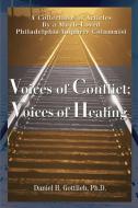 Voices of Conflict; Voices of Healing: A Collection of Articles by a Much-Loved Philadelphia Inquirer Columnist di Daniel H. Gottlieb edito da AUTHORHOUSE