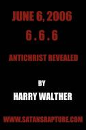 June 6, 2006 6.6.6 di Harry Walther edito da iUniverse