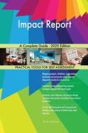 Impact Report A Complete Guide - 2020 Edition di Gerardus Blokdyk edito da 5starcooks
